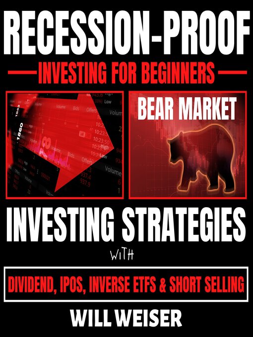 Title details for Recession-Proof investing for beginners by Will Weiser - Wait list